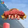 Wealth Fa Fa