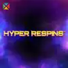 Hyper Respins