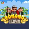 Banana Town